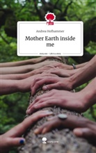 Andrea Hofhammer - Mother Earth inside me. Life is a Story - story.one