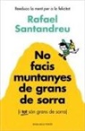 No facis muntanyes de grans de sorra (i TOT són grans de sorra)