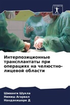Nimish Agarwal, Nandakishore D, Shiwangi Shukla - Interpozicionnye transplantaty pri operaciqh na chelüstno-licewoj oblasti
