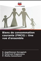 P. Muthu Ganeshwari, K. Jegatheesan Karuppiah, K. Kalaivani Kuppusamy - Biens de consommation courante (FMCG) : Une vue d'ensemble