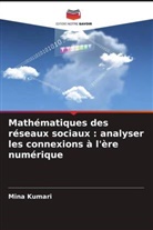 Mina Kumari - Mathématiques des réseaux sociaux : analyser les connexions à l'ère numérique