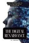 B. Vincent - The Digital Renaissance