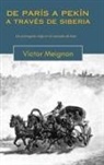 Victor Meignan - De París a Pekín a través de Siberia