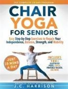J. C. Harrison - 10-Minute Chair Yoga for Seniors Over 60