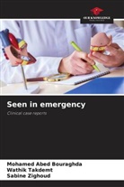 Mohamed Abed Bouraghda, Wathik Takdemt, Sabine Zighoud - Seen in emergency