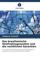 Valquíria Castaldi - Das brasilianische Strafvollzugssystem und die rechtlichen Garantien