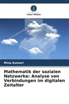 Mina Kumari - Mathematik der sozialen Netzwerke: Analyse von Verbindungen im digitalen Zeitalter