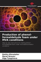 Marat Ibrayev, Dmitry Khrustalev, Olga Tyagunova - Production of phenol-formaldehyde foam under MVA conditions