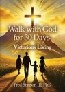 Fred Stinson III - Walk with God for 30 Days