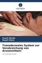 Rupali Ghule, Sayali Shinde - Transdermales System zur Verabreichung von Arzneimitteln