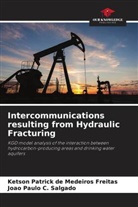 João Paulo C. Salgado, Ketson Patrick de Medeiros Freitas - Intercommunications resulting from Hydraulic Fracturing