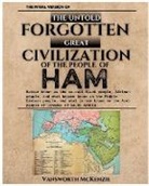 Vansworth McKenzie - The Untold Forgotten Great Civilization of the People of Ham