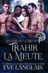 Eve Langlais - Trahir la Meute