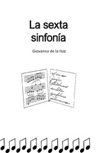 Giovanna de la Hoz - La sexta sinfonía