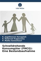 Ga, P. Muthu Ganeshwari, K Jegatheesan Karuppiah, K. Jegatheesan Karuppiah, K Kalaivani Kuppusamy, K. Kalaivani Kuppusamy - Schnelldrehende Konsumgüter (FMCG): Eine Bestandsaufnahme