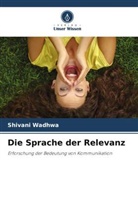 Shivani Wadhwa - Die Sprache der Relevanz