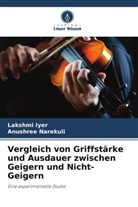Lakshmi Iyer, Anushree Narekuli - Vergleich von Griffstärke und Ausdauer zwischen Geigern und Nicht-Geigern