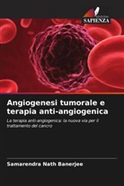 Samarendra Nath Banerjee - Angiogenesi tumorale e terapia anti-angiogenica