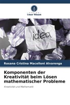 Rosana Cristina Macelloni Alvarenga - Komponenten der Kreativität beim Lösen mathematischer Probleme