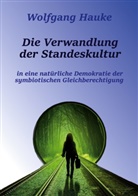 Wolfgang Hauke - Die Verwandlung der Standeskultur