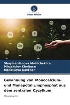 Ga, Melikulova Gavkhar, Mirzakulov Kholtura, Shaymardanova Mohichekhra - Gewinnung von Monocalcium- und Monapotaliumphosphat aus dem zentralen Kyzylkum