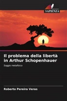 Roberto Pereira Veras - Il problema della libertà in Arthur Schopenhauer