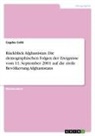 Cagdas Celik - Rückblick Afghanistan. Die demographischen Folgen der Ereignisse vom 11. September 2001 auf die zivile Bevölkerung Afghanistans