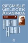Hannah Arendt - Gecmisle Gelecek Arasinda