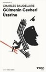 Charles Baudelaire - Gülmenin Cevheri Üzerine