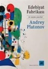 Andrey Platonov - Edebiyat Fabrikasi ve Secme Yazilar