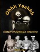 Mike Rodgers, Frank Culbertson - Ohhh Yeahhh The History of Hawaiian Wrestling