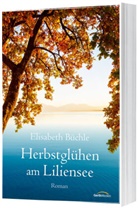 Elisabeth Büchle, Büchle  Elisabeth - Herbstglühen am Liliensee