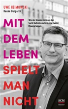 Hauke Burgarth, Uwe Heimowski, Heimowski  Uwe - Mit dem Leben spielt man nicht