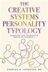 Charles M Johnston - The Creative Systems Personality Typology
