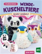 Jessie van In, Jessie Van In, Nina Schön - Flauschige Wende-Kuscheltiere