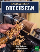 Luke Voytas, Nils Wegner - Basiswissen Drechseln