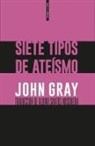 John Gray - Siete tipos de ateísmo