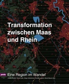Canan Çelik, Holger Ho¿schröer, Holger Hoffschröer, Holger Hoschröer u a, Christian Larisch, Nicole Maurer... - Transformation zwischen Maas und Rhein