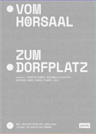 Benjamin Altrichter, Dorothee Huber, Dorothee Huber u a, Kerstin Schmid, Isabel Stumfol - Vom Hörsaal zum Dorfplatz