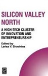 Larisa V Shavinina, Larisa V. Shavinina, Howard Thomas - Silicon Valley North