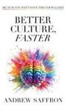 Andrew Saffron - Better Culture, Faster