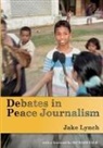 Jake Lynch - Debates in Peace Journalism