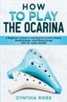 Cynthia Riess - How to Play the Ocarina