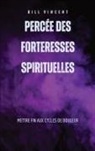 Bill Vincent - Percée des forteresses spirituelles
