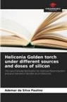 Ademar da Silva Paulino - Heliconia Golden torch under different sources and doses of silicon