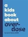 Lee S. Varon - A Kids Book About Overdose