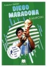 B. Muroski - Diego Maradona - Futbolun Dahileri