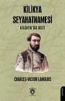 Charles-Victor Langlois - Kilikya Seyahatnamesi - Kilikyada Gezi