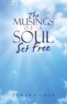 Tamara Grob - The Musings of a Soul Set Free