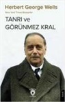 Herbert George Wells - New York Times Bestseller Tanri ve Görünmez Kral